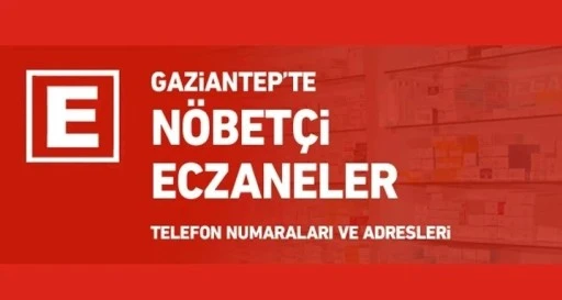 Gaziantep 7 Ekim 2025 salı günü nöbetçi eczaneler