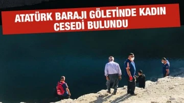 Atatürk Barajı göletinde kadın cesedi bulundu