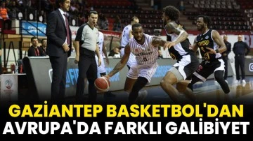 Gaziantep Basketbol'dan Avrupa'da Farklı Galibiyet 