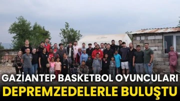 Gaziantep Basketbol oyuncuları depremzedelerle buluştu