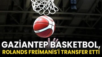 Gaziantep Basketbol, Rolands Freimanis'i transfer etti