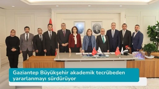 Gaziantep Büyükşehir akademik tecrübeden yararlanmayı sürdürüyor