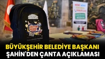 Gaziantep Büyükşehir Belediye Başkanı Şahin'den çanta açıklaması