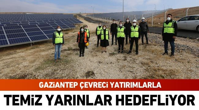 Gaziantep çevreci yatırımlarla temiz yarınlar hedefliyor