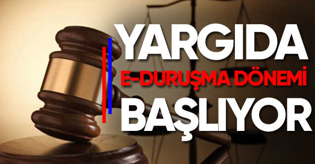 Gaziantep dahil 260 mahkemede E-duruşma  başladı