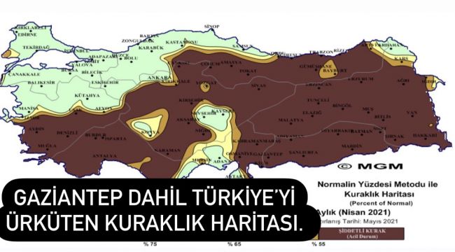 Gaziantep dahil Türkiye’yi Ürküten kuraklık haritası. 