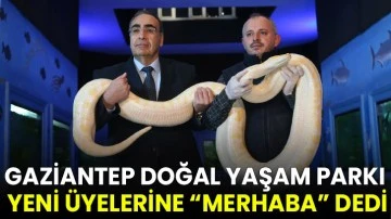 Gaziantep Doğal Yaşam Parkı, Yeni &Uuml;yelerine &ldquo;Merhaba&rdquo; Dedi