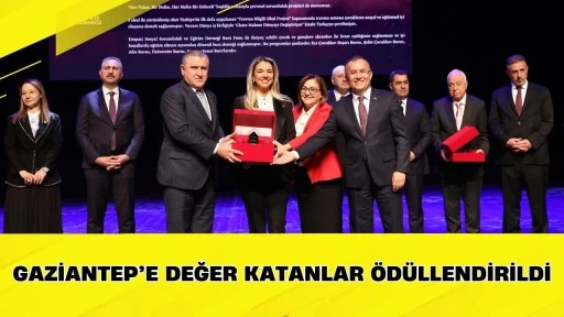 Gaziantep&rsquo;e değer katanlar &ouml;d&uuml;llendirildi
