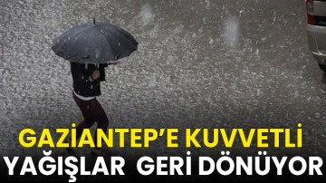 Gaziantep’e Kuvvetli Yağışlar Geri Dönüyor