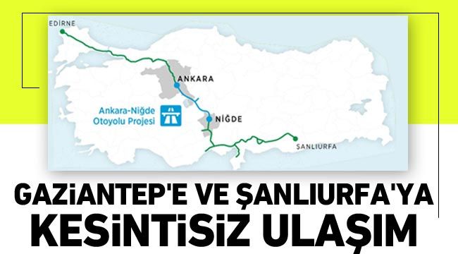 Gaziantep'e ve Şanlıurfa'ya kesintisiz ulaşım