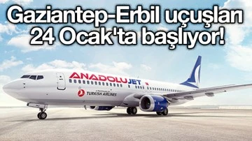 Gaziantep-Erbil uçuşları 24 Ocak'ta başlıyor!