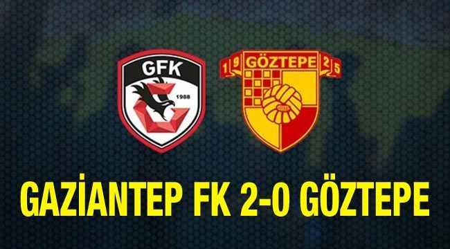 Maç Sonu Gaziantep FK 2-0 Göztepe  