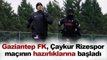  Gaziantep FK, Çaykur Rizespor maçının hazırlıklarına başladı