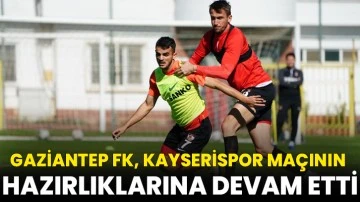 Gaziantep FK, Kayserispor maçının hazırlıklarına devam etti