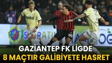 Gaziantep FK ligde 8 maçtır galibiyete hasret