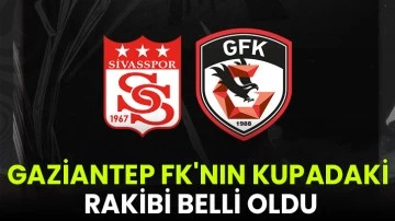 Gaziantep FK'nın Kupadaki Rakibi Belli Oldu