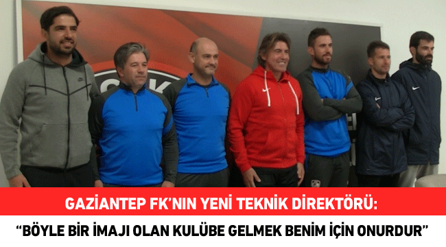 Gaziantep FK'nın yeni teknik direktörü: "Böyle bir imajı olan kulübe gelmek benim için onurdur"