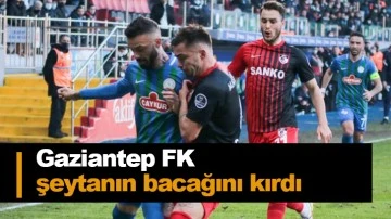 Gaziantep FK şeytanın bacağını kırdı