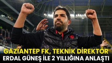 Gaziantep FK, teknik direktör Erdal Güneş ile 2 yıllığına anlaştı