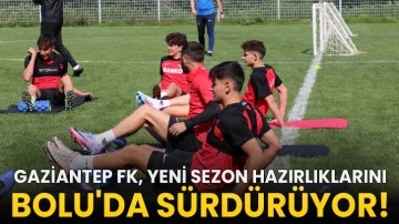Gaziantep FK, yeni sezon hazırlıklarını Bolu'da sürdürüyor!