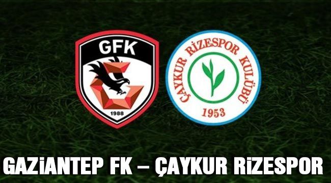 Gaziantep FK- Çaykur Rizespor: 4-5