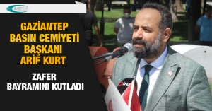 Gaziantep Basın Cemiyeti Başkanı Arif Kurt Zafer Bayramını kutladı