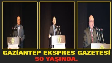 Gaziantep Ekspres Gazetesi 50 yaşında.