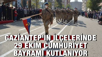 Gaziantep'in ilçelerinde 29 Ekim Cumhuriyet Bayramı kutlanıyor