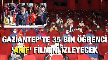 Gaziantep'te 35 bin öğrenci 'Akif' filmini izleyecek