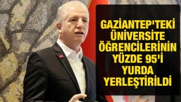 Gaziantep'teki üniversite öğrencilerinin yüzde 95'i yurda yerleştirildi