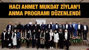 Hacı Ahmet Mukdat Ziylan’ı Anma Programı Düzenlendi