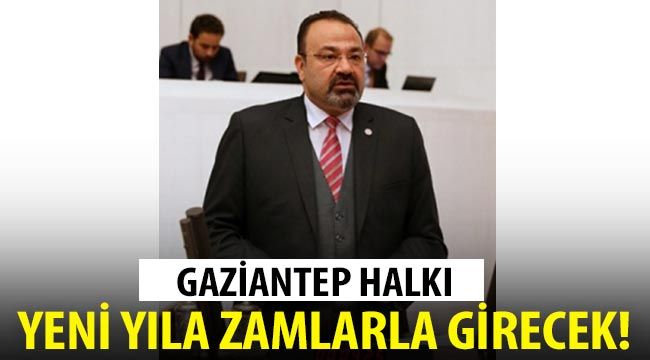 Gaziantep Halkı yeni yıla zamlarla girecek!