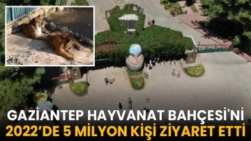 Gaziantep Hayvanat Bahçesi'ni 2022’de 5 milyon kişi ziyaret etti