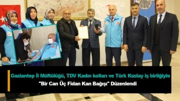 Gaziantep İl Müftülüğü, TDV Kadın kolları ve Türk Kızılay iş birliğiyle &quot;Bir Can Üç Fidan Kan Bağışı&quot; kapsamında kan bağışı kampanyası düzenlendi.