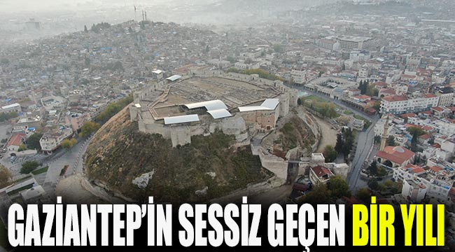 Gaziantep’in sessiz geçen bir yılı