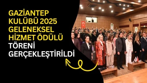 Gaziantep Kul&uuml;b&uuml; 2025 Geleneksel Hizmet &Ouml;d&uuml;l&uuml; T&ouml;reni ger&ccedil;ekleştirildi