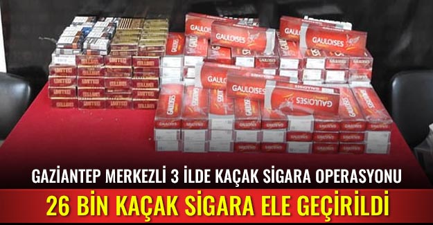 Gaziantep merkezli 3 ilde kaçak sigara operasyonu