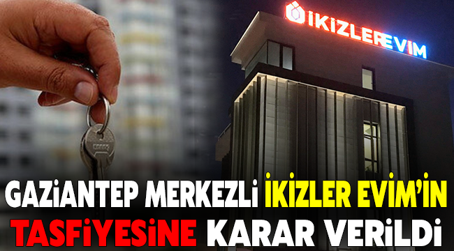 gaziantep merkezli ikiziler evim in tasfiyesine karar verildi gaziantep haberler gaziantep son dakika olay haber mega haber 27