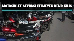Motosiklet sevdası bitmeyen kent: Kilis