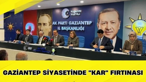 Gaziantep Siyasetinde "Kar" Fırtınası