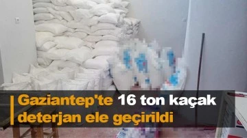 Gaziantep'te 16 ton kaçak deterjan ele geçirildi