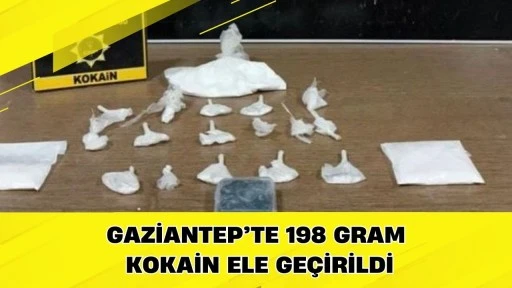 Gaziantep&rsquo;te 198 gram kokain ele ge&ccedil;irildi