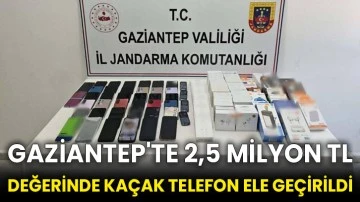 Gaziantep'te 2,5 milyon TL değerinde kaçak telefon ele geçirildi