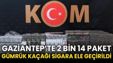 Gaziantep’te 2 bin 14 paket gümrük kaçağı sigara ele geçirildi