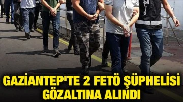 Gaziantep'te 2 FETÖ Şüphelisi Gözaltına Alındı
