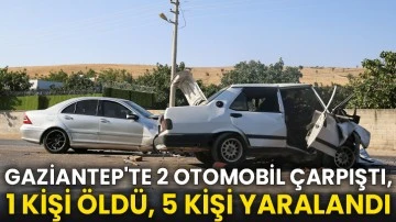 Gaziantep'te 2 otomobil çarpıştı, 1 kişi öldü, 5 kişi yaralandı
