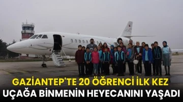 Gaziantep'te 20 öğrenci ilk kez uçağa binmenin heyecanını yaşadı