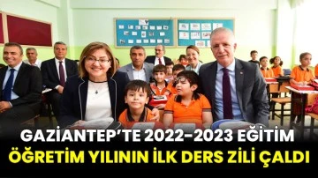 Gaziantep’te 2022-2023 Eğitim Öğretim Yılının İlk Ders Zili Çaldı