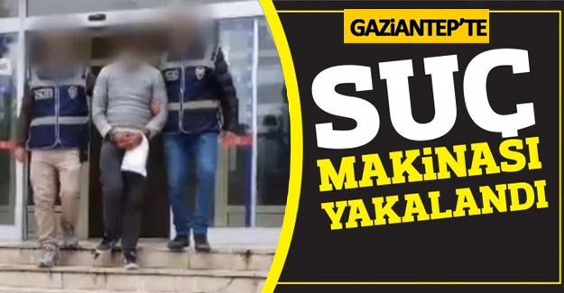 Gaziantep'te 22 suç kaydı bulunan şüpheli şahıs yakalandı