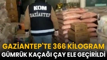 Gaziantep'te 366 kilogram gümrük kaçağı çay ele geçirildi